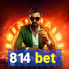 814 bet